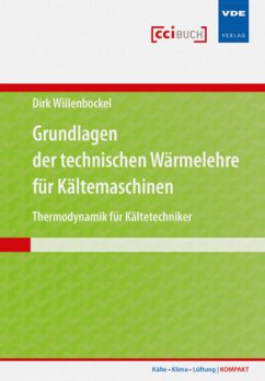 Grundlagen der technischen Wärmelehre für Kältemaschinen - Willenbockel, Dirk