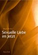 Sexuelle Liebe im Jetzt (eBook, ePUB) - Bild 1