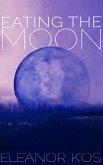 Eating the Moon (eBook, ePUB)