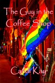 The Guy in the Coffee Shop (eBook, ePUB) The Guy in the Coffee Shop (eBook, ePUB)