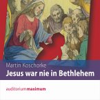 Jesus war nie in Bethlehem (Ungekürzt) (MP3-Download)