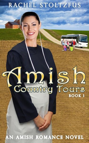 Amish Country Tours (Amish Country Tours, Amish Romance Series (An Amish of Lancaster County Saga), #1) (eBook, ePUB) Amish Country Tours (Amish Country Tours, Amish Romance Series (An Amish of Lancaster County Saga), #1) (eBook, ePUB)