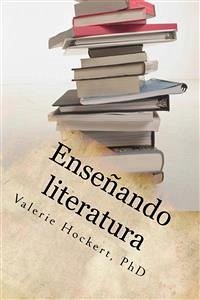 Enseñando Literatura (eBook, ePUB) - Hockert, Valerie