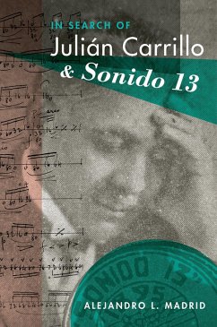 In Search of Julián Carrillo and Sonido 13 (eBook, PDF) - Madrid, Alejandro L.