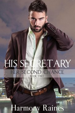 His Secretary (Her Second Chance, #2) (eBook, ePUB) - Raines, Harmony