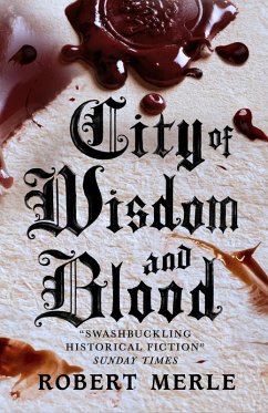City of Wisdom and Blood (Fortunes of France 2) (eBook, ePUB) - Merle, Robert