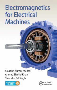 Electromagnetics for Electrical Machines (eBook, PDF) - Mukerji, Saurabh Kumar; Khan, Ahmad Shahid; Singh, Yatendra Pal