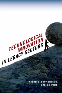 Technological Innovation in Legacy Sectors (eBook, PDF) - Bonvillian, William B.; Weiss, Charles