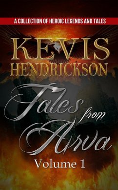 Tales from Arva: Volume 1 (eBook, ePUB) - Hendrickson, Kevis