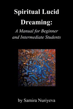 Cover Spiritual Lucid Dreaming: A Manual for Beginners and Intermediate Students (eBook, ePUB)