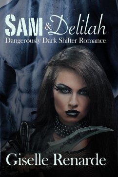 Sam and Delilah: Dangerously Dark Shifter Romance (eBook, ePUB) - Renarde, Giselle
