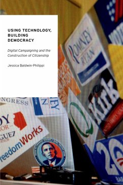 Using Technology, Building Democracy (eBook, ePUB) - Baldwin-Philippi, Jessica