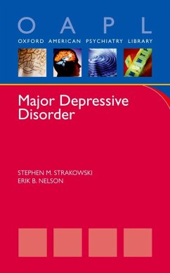 Major Depressive Disorder (eBook, ePUB) - Strakowski, Stephen; Nelson, Erik