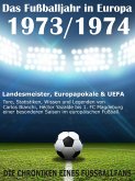 Das Fußballjahr in Europa 1973 / 1974 (eBook, ePUB)