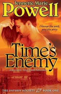 Time's Enemy: A Romantic Time Travel Adventure (Saturn Society, #1) (eBook, ePUB) - Powell, Jennette Marie
