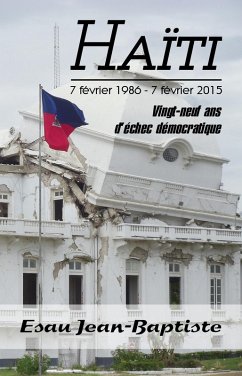 Haïti 7 février 1986 - 7 février 2015 (eBook, ePUB) - Jean-Baptiste, Esau