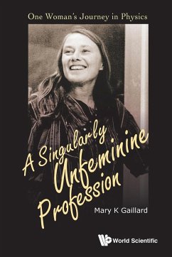 SINGULARLY UNFEMININE PROFESSION, A - Gaillard, Mary K (Univ Of California, Berkeley, Usa)