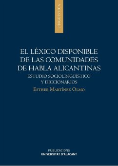 El léxico disponible de las comunidades de habla alicantinas : estudio sociolingüístico y diccionarios