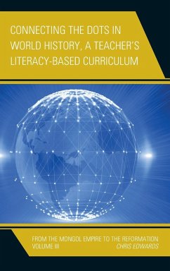 Connecting the Dots in World History, A Teacher's Literacy Based Curriculum - Edwards, Chris