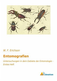 Entomografien - Erichson, Wilhelm Ferdinand