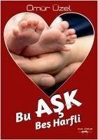 Bu Ask Bes Harfli - Üzel, Ömür