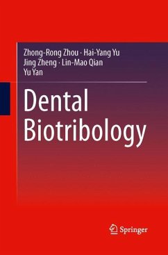 Dental Biotribology - Zhou, Zhong-Rong;Yu, Hai-Yang;Zheng, Jing