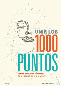 Unir los 1000 puntos : veinte retratos icónicos al alcance de su mano - Pavitte, Thomas