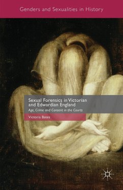 Sexual Forensics in Victorian and Edwardian England - Bates, Victoria