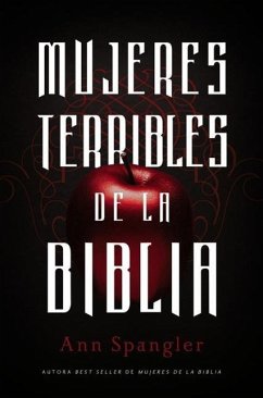 Mujeres Terribles de la Biblia - Spangler, Ann