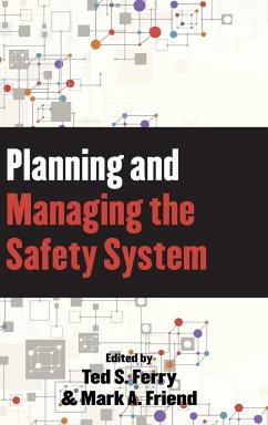 Planning and Managing the Safety System - Friend, Mark A.; Ferry, Theodore S.