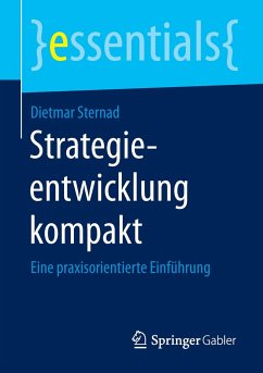 Strategieentwicklung kompakt - Sternad, Dietmar