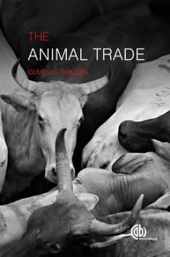 The Animal Trade - Phillips, Clive (University of Queensland, Australia)