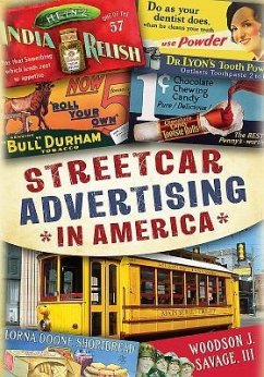 Streetcar Advertising in America - Savage, Woodson J.