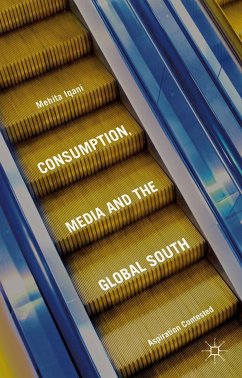 Consumption, Media and the Global South - Iqani, Mehita