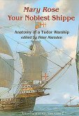 Mary Rose: Your Noblest Shippe: Anatomy of a Tudor Warship