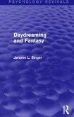 Daydreaming and Fantasy (Psychology Revivals) Daydreaming and Fantasy (Psychology Revivals)