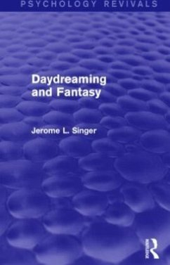 Daydreaming and Fantasy (Psychology Revivals) - Singer, Jerome L. Daydreaming and Fantasy (Psychology Revivals) - Singer, Jerome L.