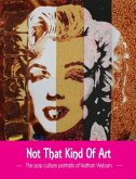 Not That Kind of Art Not That Kind of Art