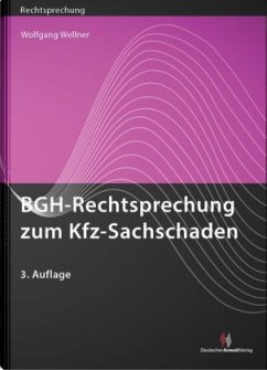 BGH-Rechtsprechung zum Kfz-Sachschaden - Wellner, Wolfgang