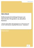Kulturraumentwicklung Europas aus historischer Perspektive im aktuellen Kontext (eBook, PDF) Kulturraumentwicklung Europas aus historischer Perspektive im aktuellen Kontext (eBook, PDF)