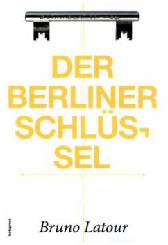 Der Berliner Schlüssel - Latour, Bruno