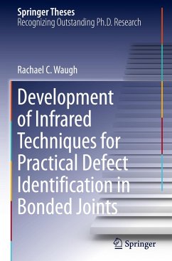 Development of Infrared Techniques for Practical Defect Identification in Bonded Joints - Waugh, Rachael C.