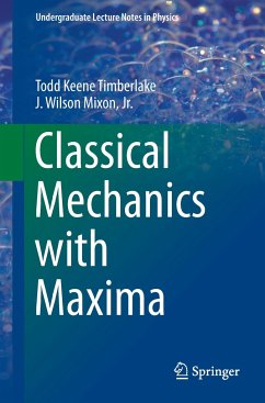 Classical Mechanics with Maxima - Timberlake, Todd Keene;Mixon, J. Wilson