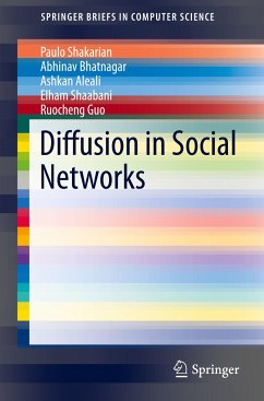 Diffusion in Social Networks - Shakarian, Paulo;Bhatnagar, Abhivav;Aleali, Ashkan