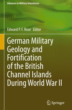 German Military Geology and Fortification of the British Channel Islands During World War II