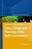 Ethics, Design and Planning of the Built Environment Ethics, Design and Planning of the Built Environment