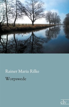 Worpswede - Rilke, Rainer Maria