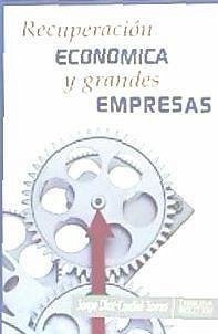 Recuperación económica y grandes empresas - Díaz-Cardiel Torres, Jorge