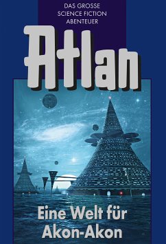 Eine Welt für Akon-Akon / Perry Rhodan - Atlan Blauband Bd.36 (eBook, ePUB) - Sydow, Marianne; Darlton, Clark; Hess, Dirk; Franzis, H.G