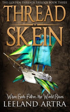 Thread Skein (Ticca & Lebuin's original epic fantasy and science fiction adventure series, #3) (eBook, ePUB) - Artra, Leeland